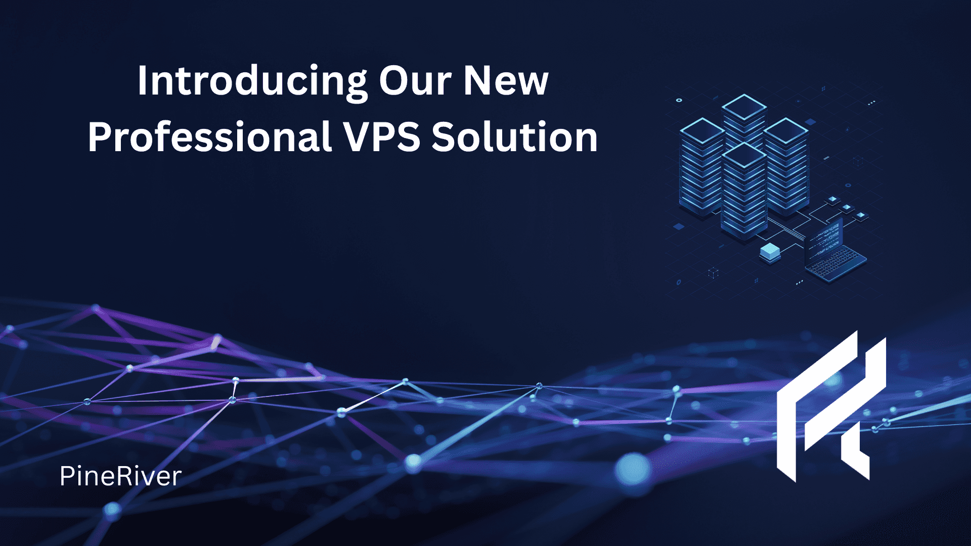 Introducing Our New Professional VPS Solution