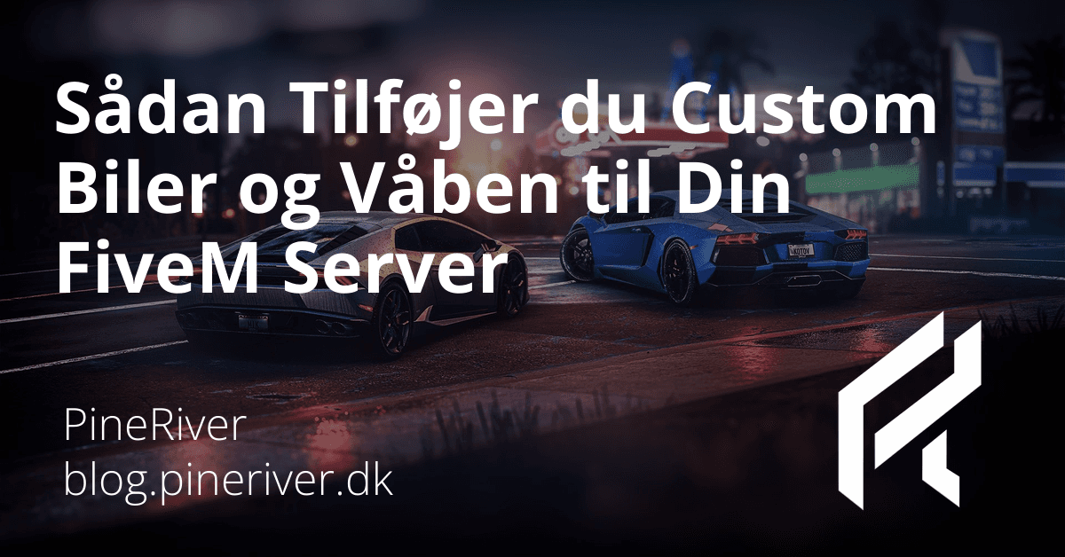 Sådan Tilføjer du Custom Biler og Våben til Din FiveM Server