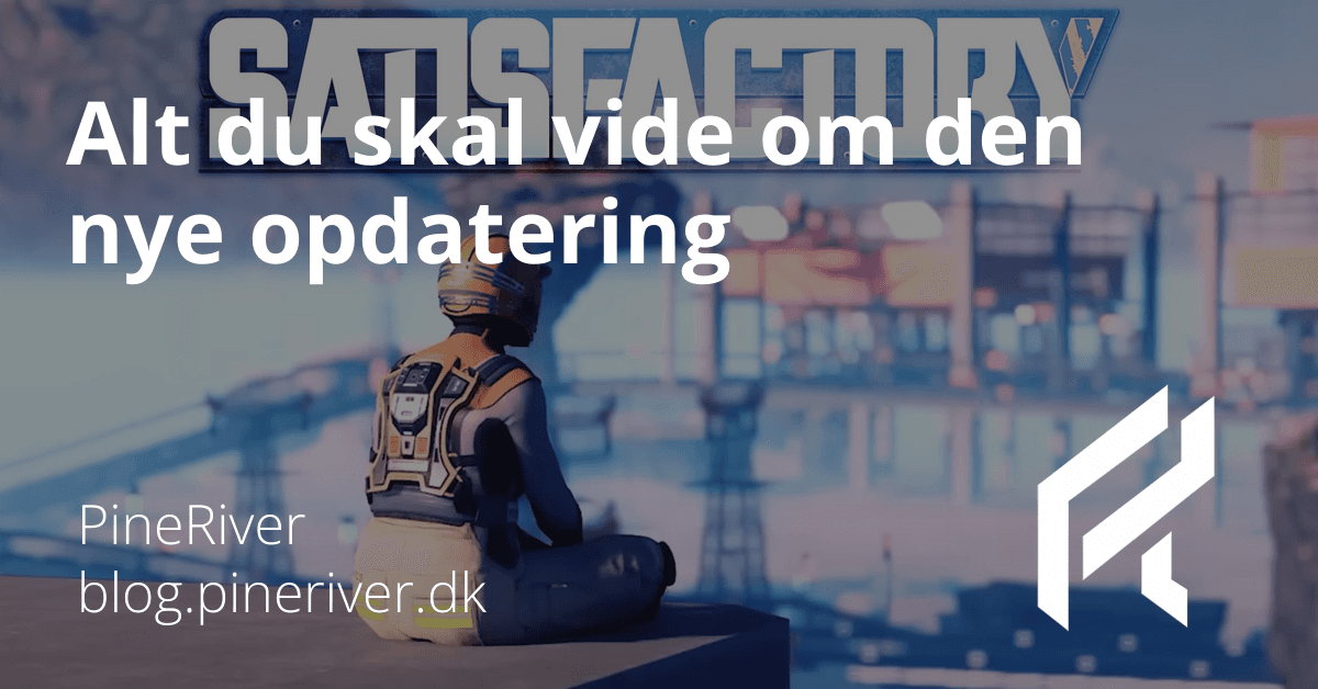 Satisfactory 1.1 – alt du skal vide om den nye opdatering