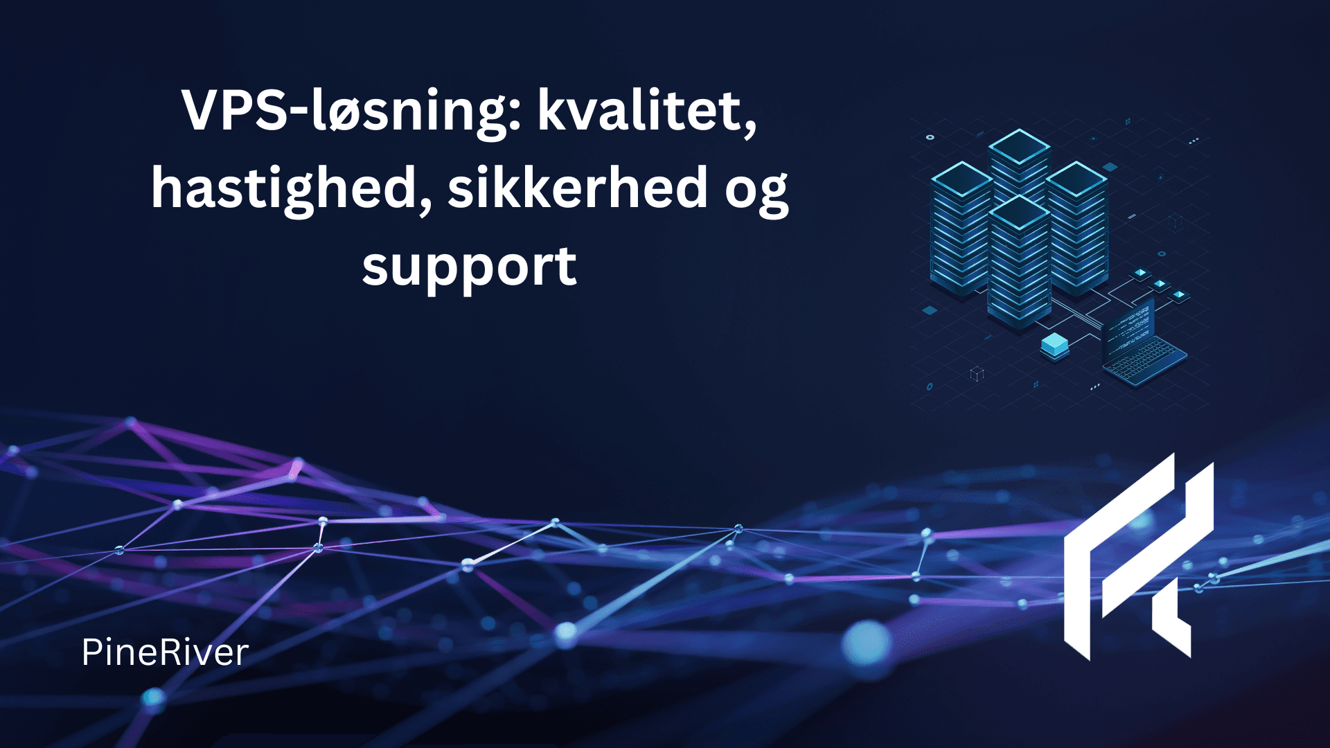 Ny professionel VPS-løsning: kvalitet, hastighed, sikkerhed og support