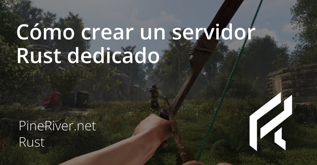 Cómo crear un servidor Rust dedicado