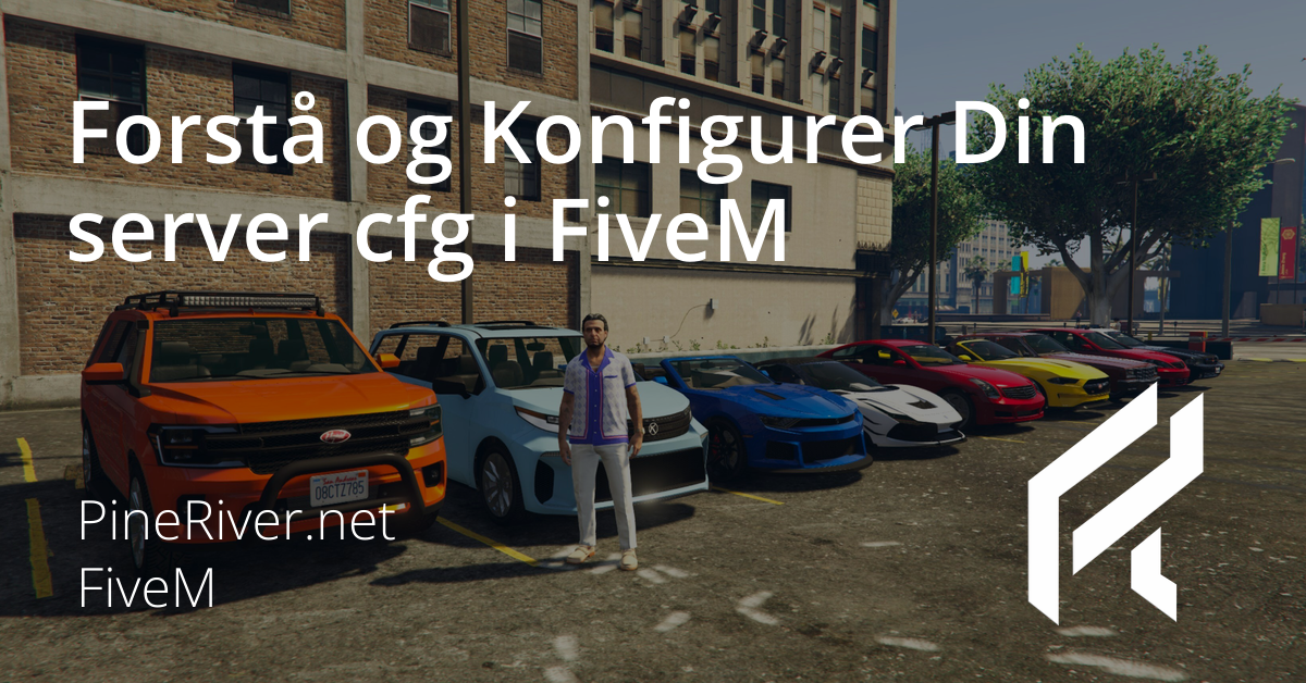 Forstå og Konfigurer Din server cfg i FiveM
