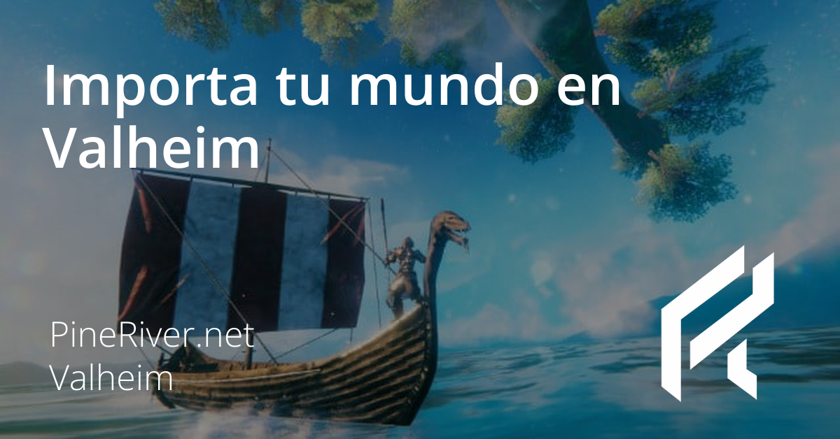Importa tu mundo en Valheim