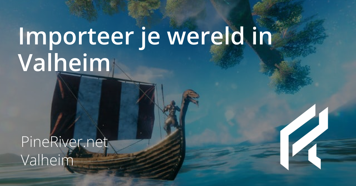 Importeer je wereld in Valheim