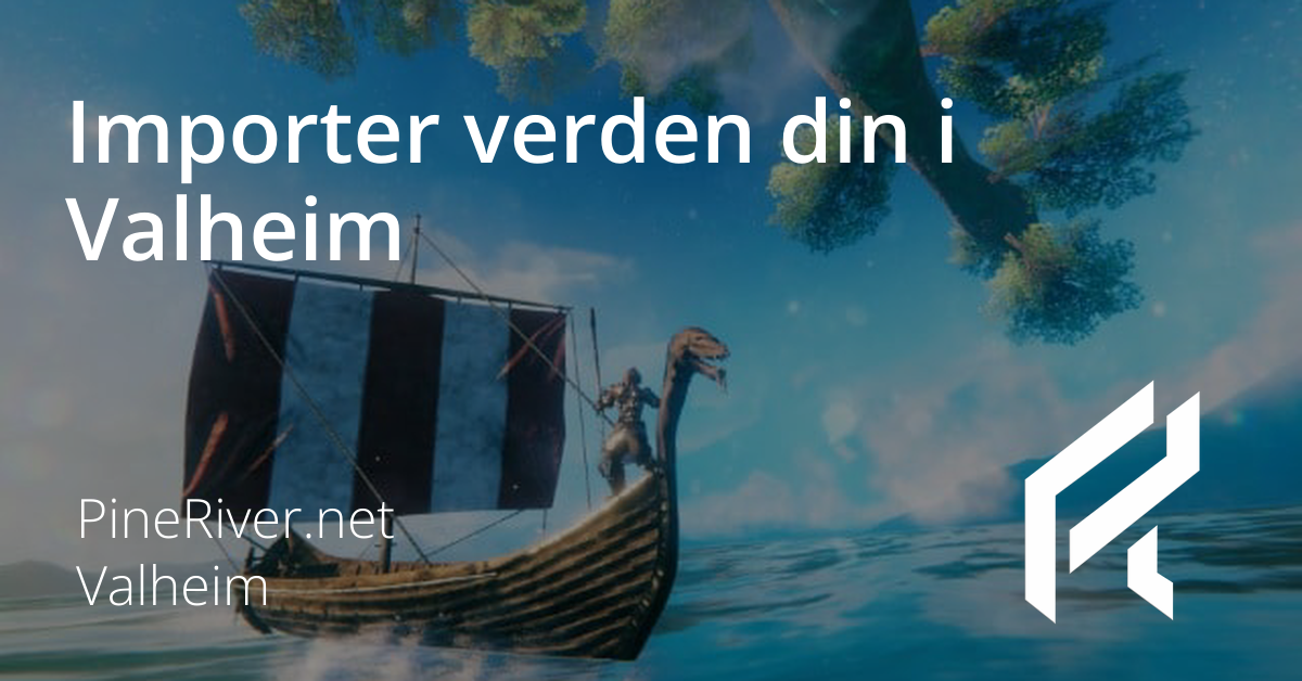 Importer verden din i Valheim
