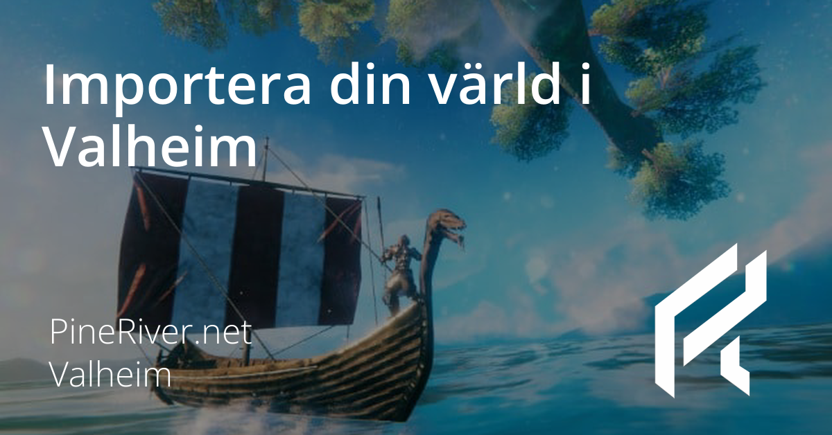 Importera din vÀrld i Valheim