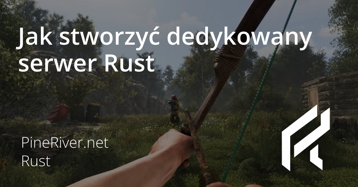 Jak stworzyć dedykowany serwer Rust