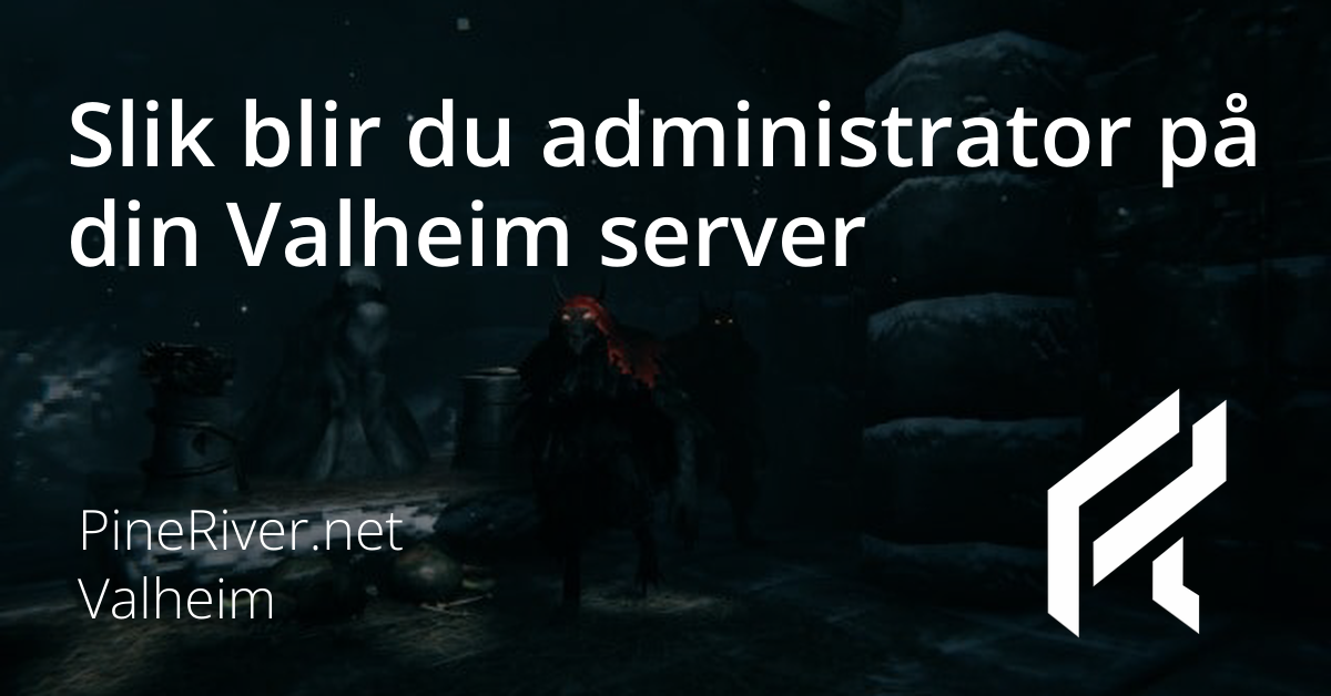 Slik blir du administrator på din Valheim server