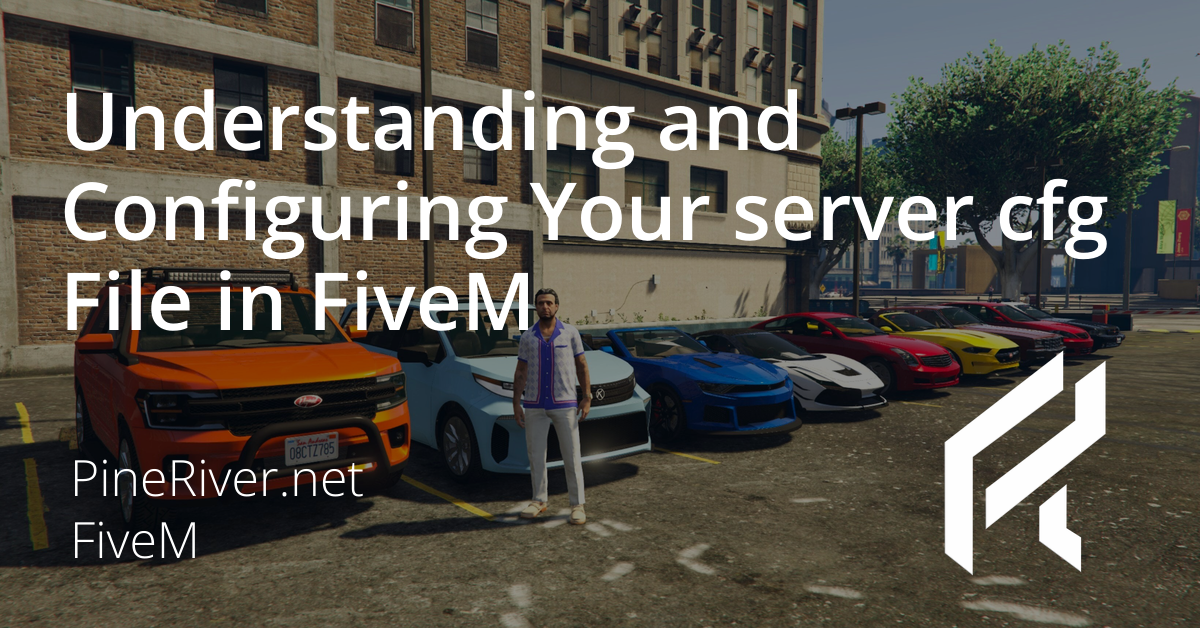Understanding and Configuring Your server cfg File in FiveM