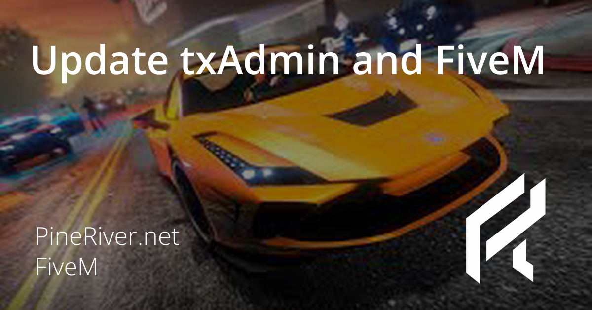 Update txAdmin and FiveM