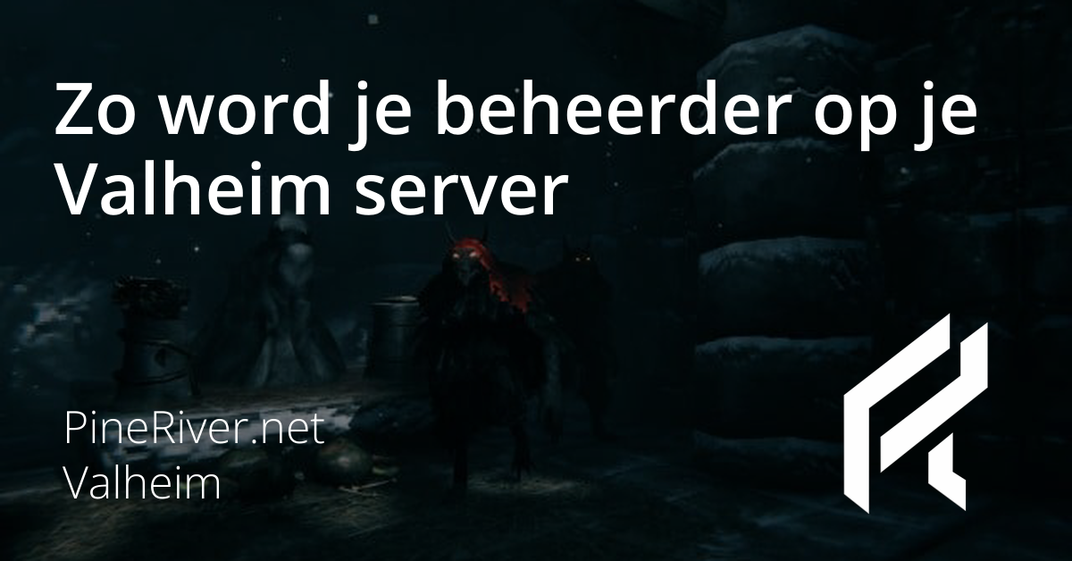 Zo word je beheerder op je Valheim server